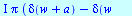 `*`(I, `*`(Pi, `*`(`+`(delta(`+`(w, a)), `-`(delta(`+`(w, `-`(a))))))))